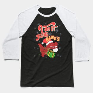 I do it for the hos rawrs Ho's RAWR's funny Rex Santa Retro Baseball T-Shirt